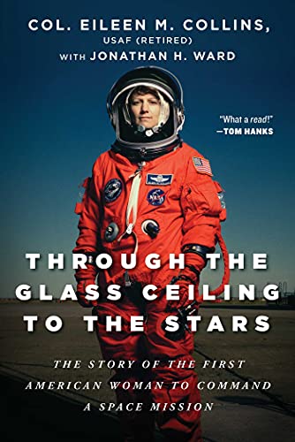 Through the Glass Ceiling to the Stars: The Story of the First American Woman to Command a Space Mission - Hardcover