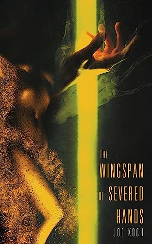 The Wingspan of Severed Hands - Paperback