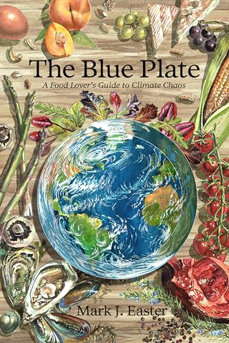 The Blue Plate: A Food Lover's Guide to Climate Chaos - Hardcover