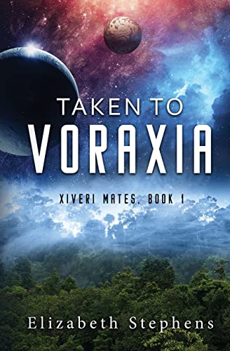 Taken to Voraxia: a SciFi Alien Romance (Xiveri Mates Book 1) - Paperback