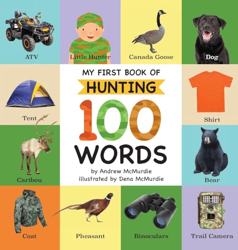 My First Book of Hunting 100 Words: Vocabulary Words Every Little Hunter Needs to Know - Hardcover