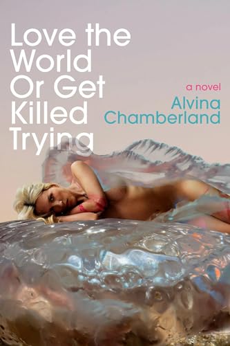 Love the World or Get Killed Trying - Paperback