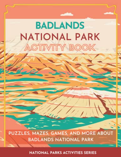 Badlands National Park Activity Book: Puzzles, Mazes, Games, and More About Badlands National Park - Paperback