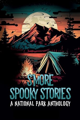 S'more Spooky Stories: A National Park Anthology - Paperback