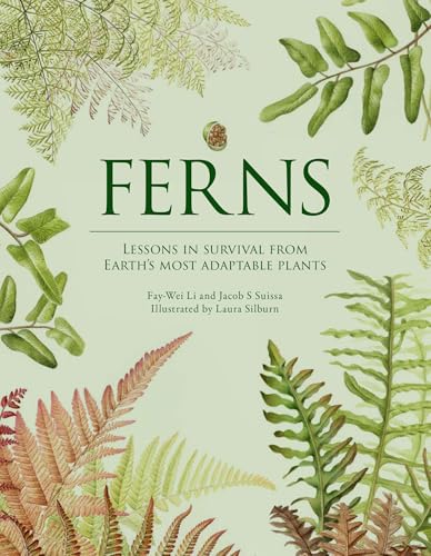 Ferns: Lessons in Survival from Earth's Most Adaptable Plants - Hardcover