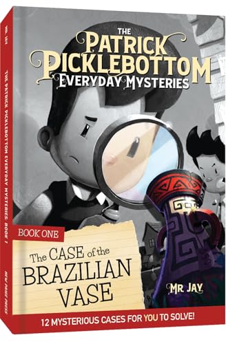 The Patrick Picklebottom Mysteries, Book 1 (Revised, 2nd Edition): The Case of the Brazilian Vase - Hardcover