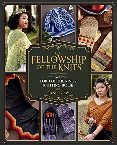 The Fellowship of the Knits: Lord of the Rings: The Unofficial Knitting Book - Hardcover