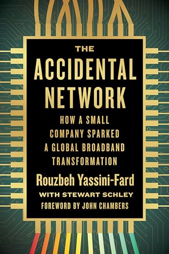 The Accidental Network: How a Small Company Sparked a Global Broadband Transformation - Hardcover