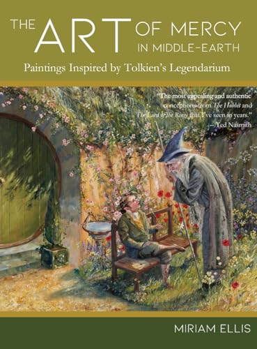 The Art of Mercy in Middle-earth: Paintings Inspired by Tolkien's Legendarium - Hardcover