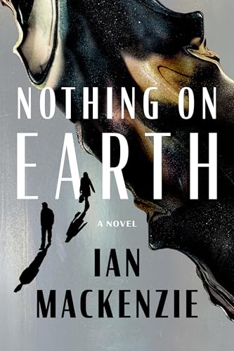 Nothing on Earth - Hardcover
