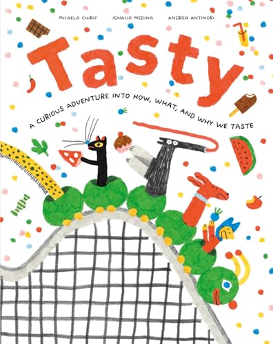 Tasty: A Curious Adventure Into How, What, and Why We Taste - Hardcover