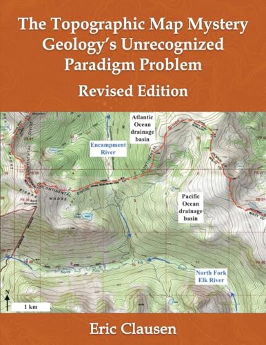 The Topographic Map Mystery: Geology's Unrecognized Paradigm Problem - Paperback