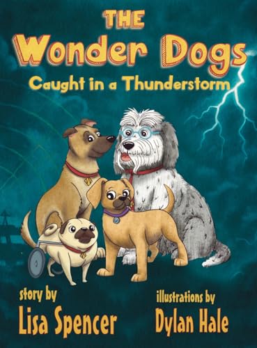 The Wonder Dogs Caught in a Thunderstorm - Hardcover