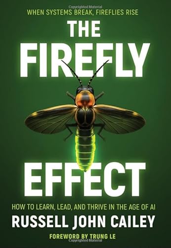 The Firefly Effect: How to Learn, Lead, and Thrive in the Age of AI - Hardcover