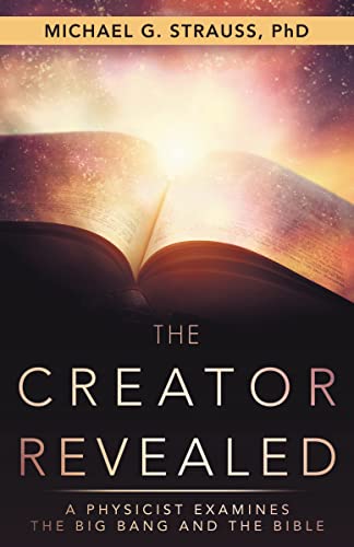 The Creator Revealed: A Physicist Examines the Big Bang and the Bible - Paperback