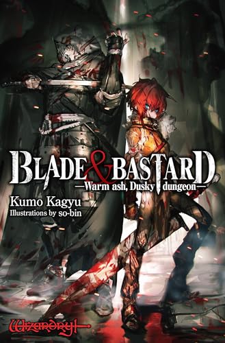 Blade & Bastard, Vol. 1 (Light Novel): Warm Ash, Dusky Dungeon Volume 1 - Hardcover