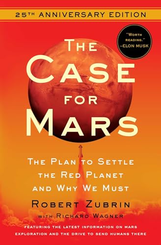 The Case for Mars: The Plan to Settle the Red Planet and Why We Must - Paperback