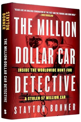 The Million-Dollar Car Detective: Inside the Worldwide Hunt for a Stolen $7 Million Car - Hardcover