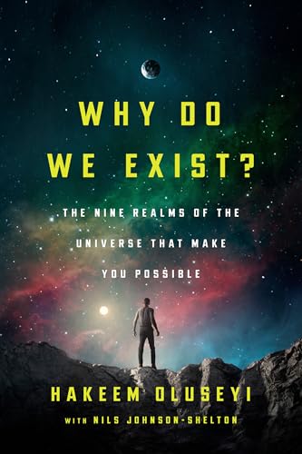 Why Do We Exist?: The Nine Realms of Universe That Make You Possible - Hardcover