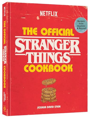 The Official Stranger Things Cookbook: Recipes from Hawkins and Beyond - Hardcover