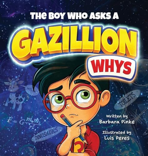 The Boy Who Asks A Gazillion Whys - Hardcover