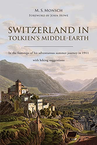 Switzerland in Tolkien's Middle-Earth: In the footsteps of his adventurous summer journey in 1911-with hiking suggestions - Paperback
