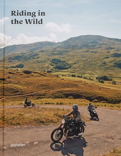 Riding in the Wild: Motorcycle Adventures Off and on the Roads - Hardcover
