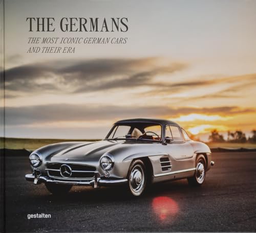 The Germans - Beautiful Machines: The Most Iconic German Cars and Their Era - Hardcover