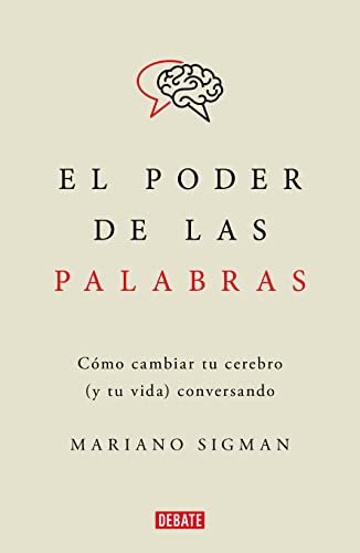 El Poder de Las Palabras / The Power of Words. How to Change Your Brain (and Your Life) Conversing - Paperback