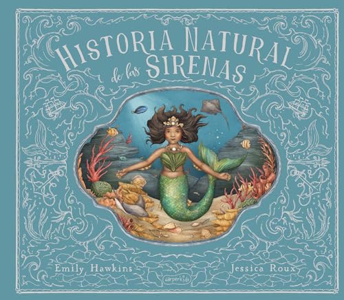 Historia Natural de Las Sirenas (Natural History of Mermaids -) - Hardcover
