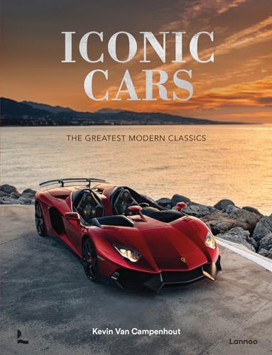 Iconic Cars: The Greatest Modern Classics - Hardcover