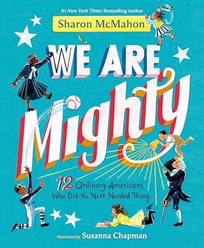 We Are Mighty: 12 Ordinary Americans Who Did the Next Needed Thing - Library Binding