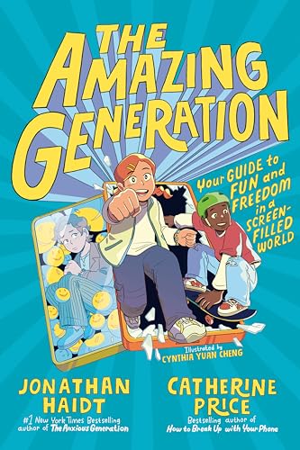 The Amazing Generation: Your Guide to Fun and Freedom in a Screen-Filled World - Hardcover