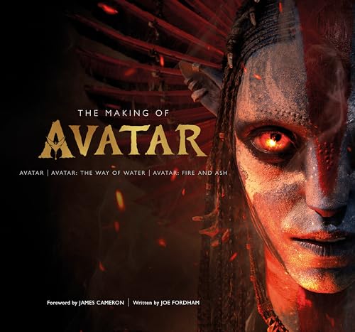 The Making of Avatar: Avatar, Avatar: The Way of Water, Avatar: Fire and Ash - Hardcover