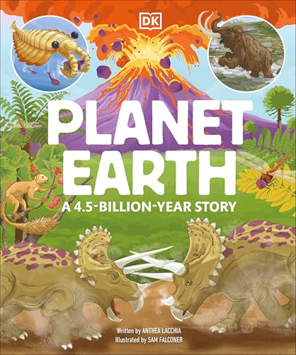 Planet Earth: A 4.5 Billion Year Story - Hardcover