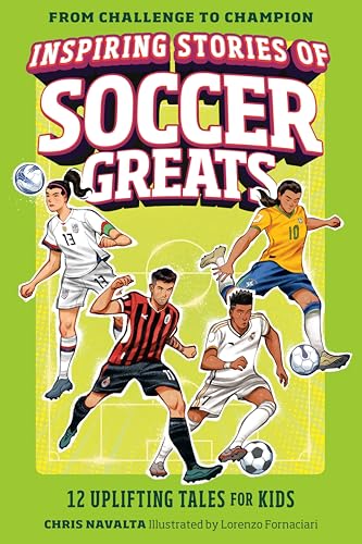 Inspiring Stories of Soccer Greats: 12 Uplifting Tales for Kids - Paperback