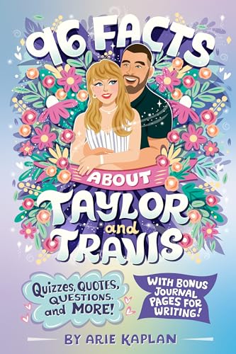 96 Facts about Taylor and Travis: Quizzes, Quotes, Questions, and More! with Bonus Journal Pages for Writing! - Paperback