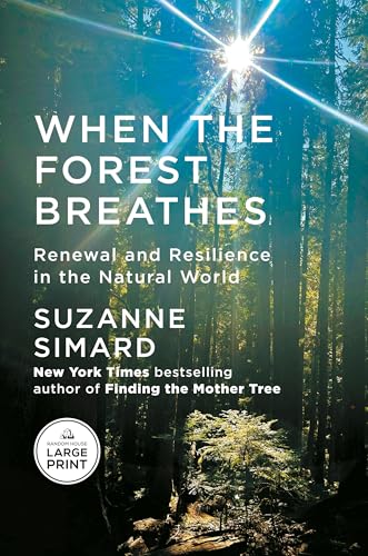 When the Forest Breathes: Renewal and Resilience in the Natural World - Paperback