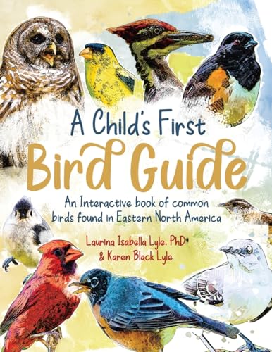 A Child's First Bird Guide: An interactive book of common birds found in Eastern North America - Paperback