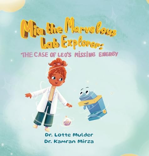 Mia the Marvelous Lab Explorer: The Case of Leo's Missing Energy - Hardcover