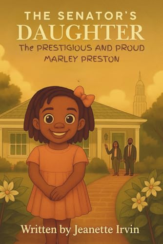 The Senator's Daughter: The Prestigious and Proud Marley Preston - Paperback