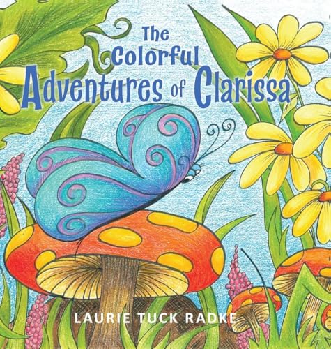 The Colorful Adventures of Clarissa - Hardcover