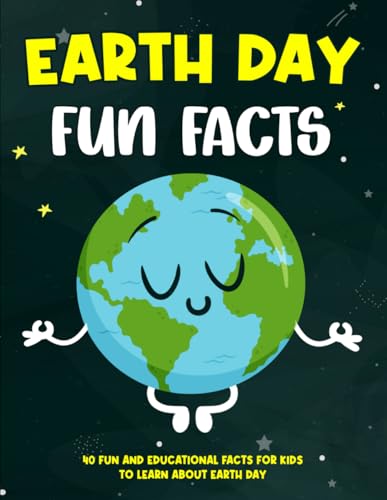 Earth Day Fun Facts Book for Kids: 40 Fun and Educational Facts for Kids To Learn About Earth Day - Paperback