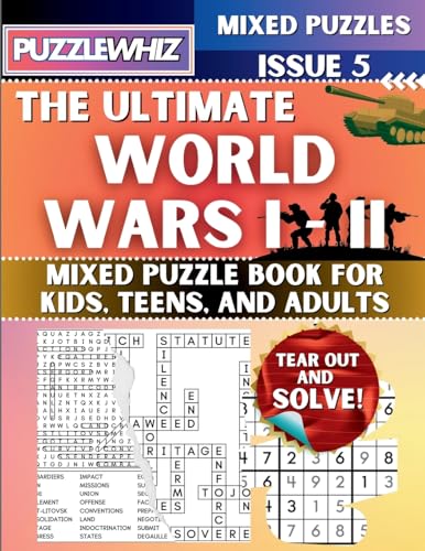 The Ultimate World Wars 1 & 2 Mixed Puzzle Book for Kids, Teens, and Adults: 16 Types of Engaging Variety Puzzles: Word and Math Puzzles (Issue 5) - Paperback