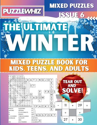 The Ultimate Winter Mixed Puzzle Book for Kids, Teens, and Adults: 16 Types of Engaging Variety Puzzles: Word Search and Math Puzzles (Issue 6) - Paperback