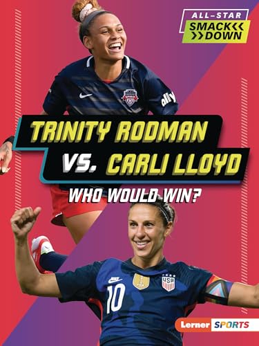 Trinity Rodman vs. Carli Lloyd: Who Would Win? - Paperback