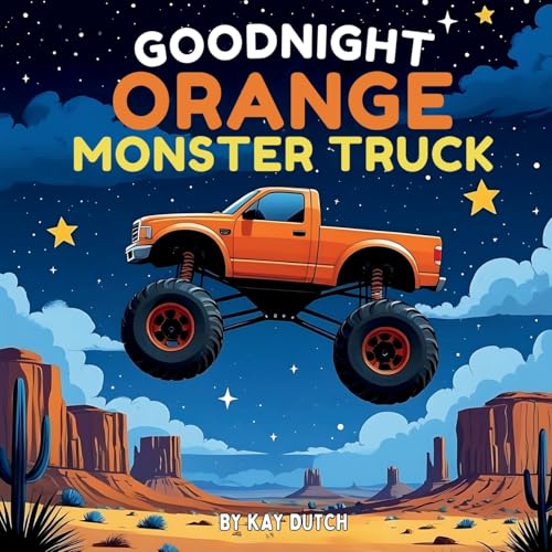 Goodnight Orange Monster Truck: Monster Truck Book, Monster Truck Bedtime Book - Paperback