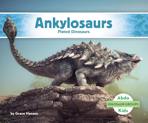 Ankylosaurs: Plated Dinosaurs: Plated Dinosaurs - Library Binding