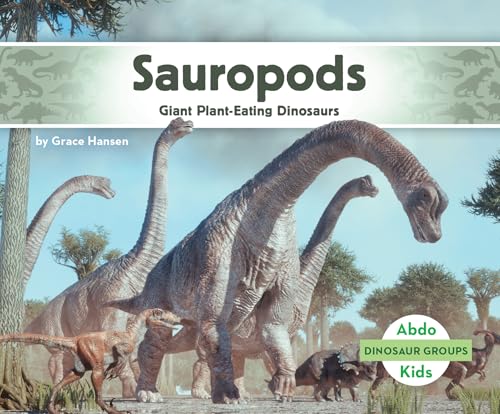 Sauropods: Giant Plant-Eating Dinosaurs: Giant Plant-Eating Dinosaurs - Library Binding