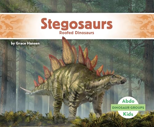 Stegosaurs: Roofed Dinosaurs: Roofed Dinosaurs - Library Binding